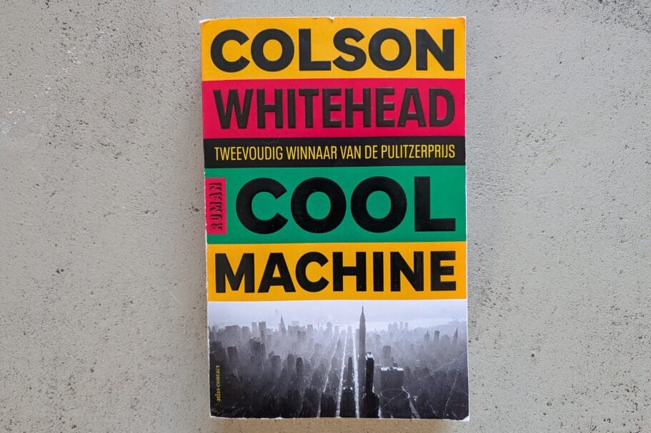 Boekomslag van Cool Machine door Colson Whitehead, tweevoudig winnaar van de Pulitzerprijs